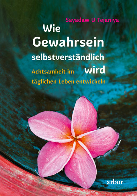 Wie Gewahrsein selbstverständlich wird - Sayadaw U Tejaniya