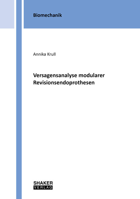 Versagensanalyse modularer Revisionsendoprothesen - Annika Krull