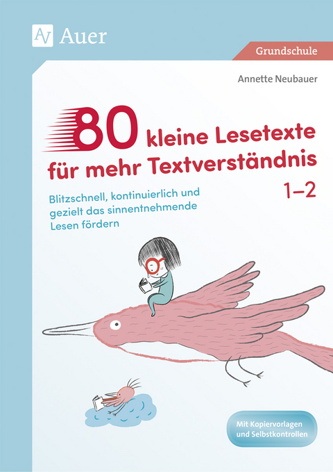 80 kleine Lesetexte für mehr Textverständnis 1/2 - Annette Neubauer