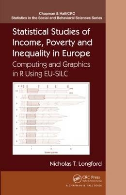 Statistical Studies of Income, Poverty and Inequality in Europe -  Nicholas T. Longford