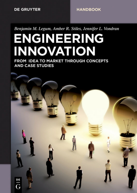 Engineering Innovation - Benjamin M. Legum, Amber R. Stiles, Jennifer L. Vondran