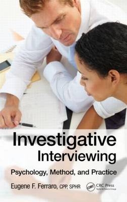 Investigative Interviewing - CPP Eugene F.  SPHR Ferraro