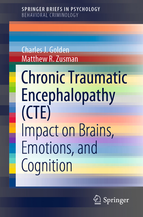 Chronic Traumatic Encephalopathy (CTE) - Charles J. Golden, Matthew R. Zusman