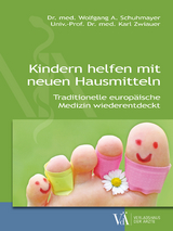 Kindern helfen mit neuen Hausmitteln - Wolfgang A. Schuhmayer, Karl Zwiauer