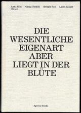 Anna Hilti. Die wesentliche Eigenart aber liegt in der Blüte - 