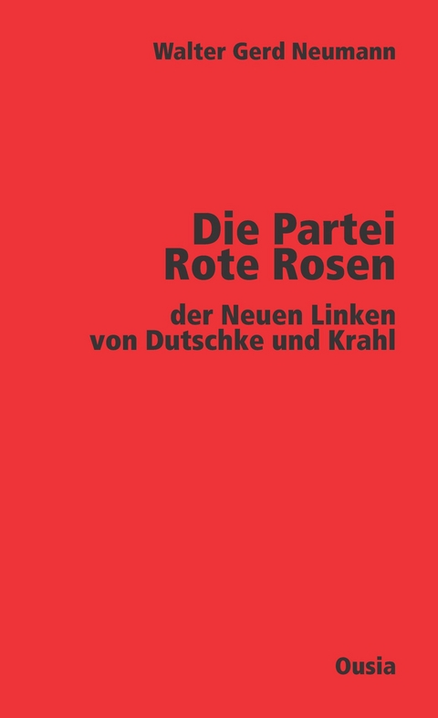 Die Partei Rote Rosen - Walter Gerd Neumann