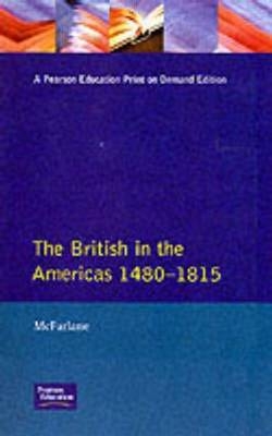 British in the Americas 1480-1815, The -  Anthony McFarlane