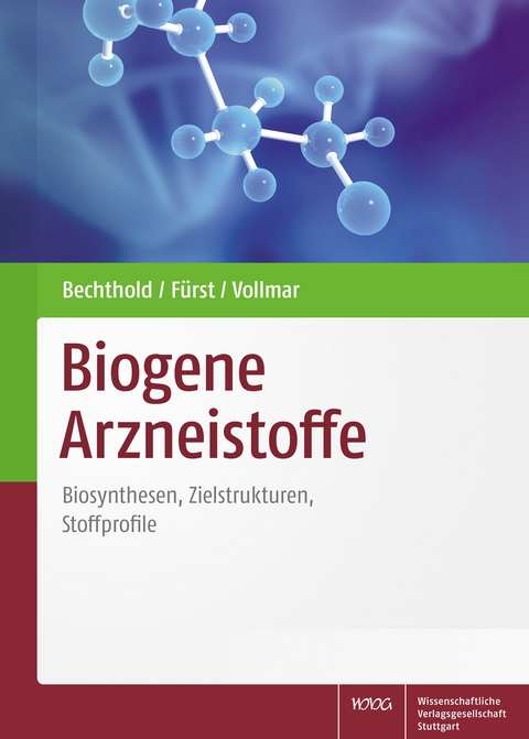 Biogene Arzneistoffe - Andreas Bechthold, Robert Fürst, Maria Angelika Vollmar