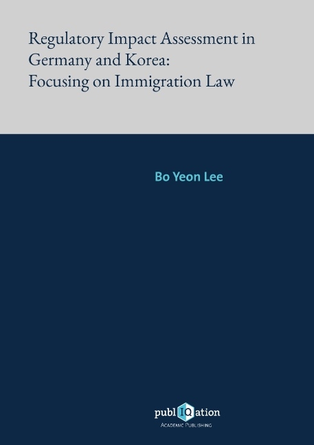 Regulatory Impact Assessment in Germany and Korea: Focusing on Immigration Law - Bo Yeon Lee