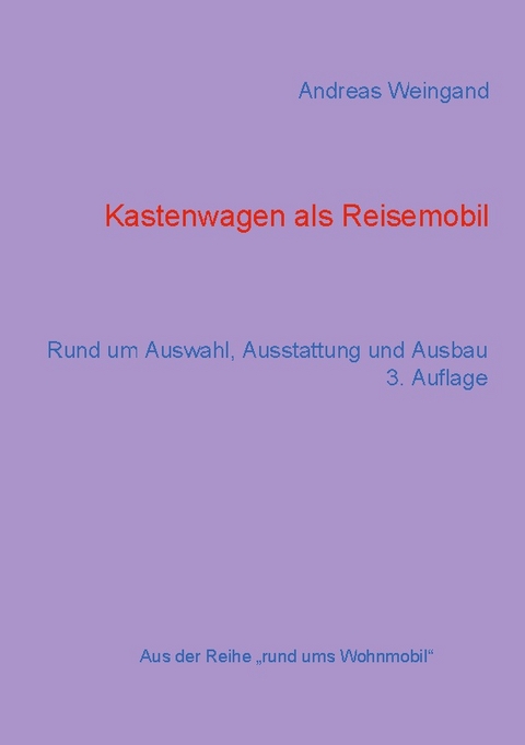 Kastenwagen als Reisemobil - Andreas Weingand