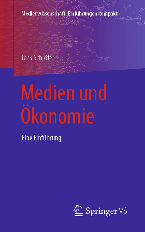 Medien und Ökonomie - Jens Schröter