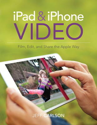 iPad and iPhone Video -  Jeff Carlson