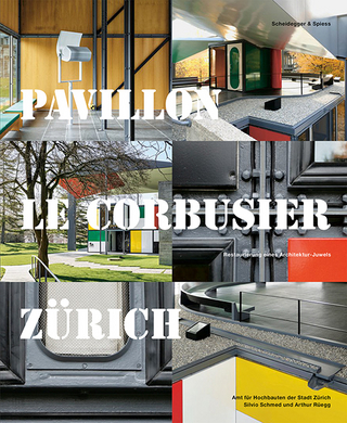 Pavillon Le Corbusier Zürich - Silvio Schmed; Arthur Rüegg