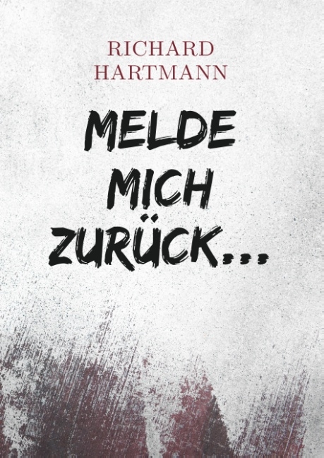 Melde mich zurück... - Richard Hartmann