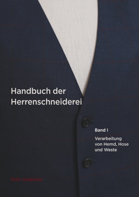 Handbuch der Herrenschneiderei, Band 1 - Sven Jungclaus