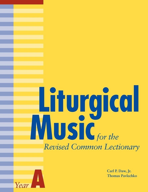 Liturgical Music for the Revised Common Lectionary Year A - Thomas Pavlechko, Carl P. Daw