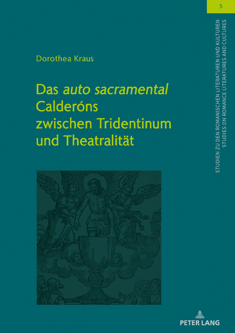 Das «auto sacramental» Calderóns zwischen Tridentinum und Theatralität - Dorothea Kraus