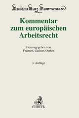 Kommentar zum europäischen Arbeitsrecht - Franzen, Martin; Gallner, Inken; Oetker, Hartmut