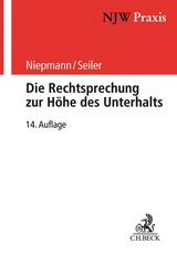 Die Rechtsprechung zur Höhe des Unterhalts - Kalthoener, Elmar; Büttner, Helmut; Niepmann, Birgit; Seiler, Christian