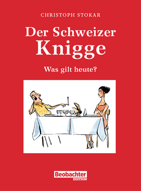 Der Schweizer Knigge - Christoph Stokar