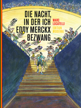 Die Nacht, in der ich Eddy Merckx bezwang - Marc Locatelli