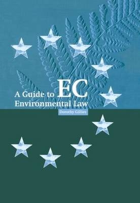 Guide to EC Environmental Law -  Dorothy Gillies