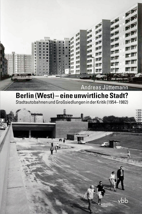 Berlin (West) – eine unwirtliche Stadt? - Andreas Jüttemann