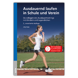 Ausdauernd laufen in Schule und Verein - Haas, Jörg