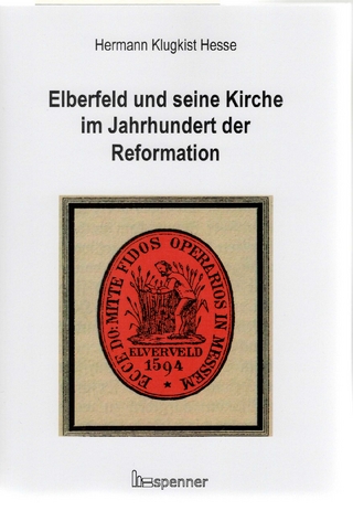 Elberfeld und seine Kirche im Jahrhundert der Reformation - Hermann Klugkist Hesse