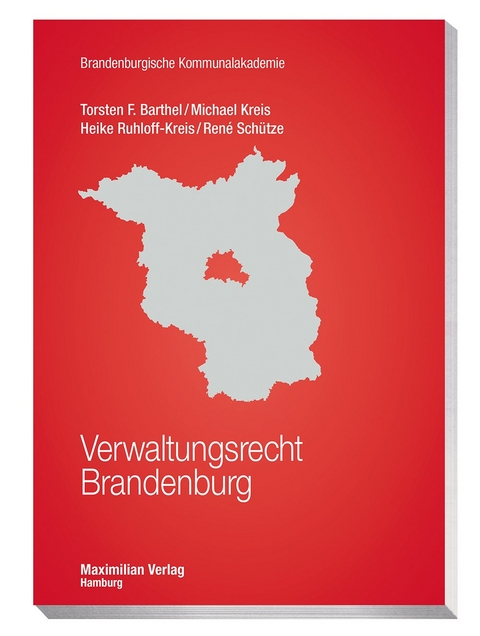 Verwaltungsrecht Brandenburg - Torsten F. Barthel, Michael Kreis, Heike Ruhloff-Kreis, Rene Schütze