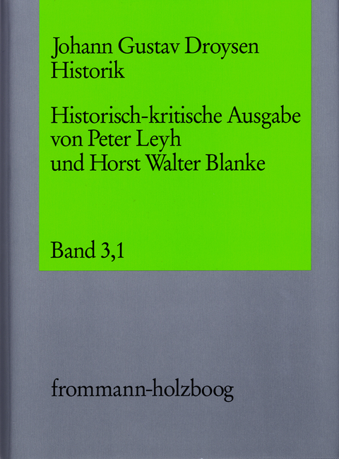 Johann Gustav Droysen: Historik / Band 3,1 - Johann Gustav Droysen