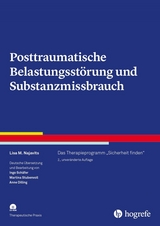 Posttraumatische Belastungsstörung und Substanzmissbrauch - Najavits, Lisa M.