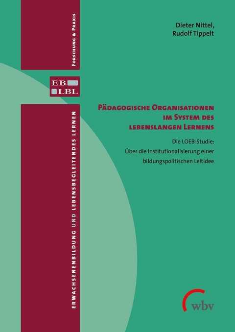 Pädagogische Organisationen im System des lebenslangen Lernens - Dieter Nittel, Rudolf Tippelt