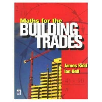 Maths for the Building Trades -  Jim Kidd