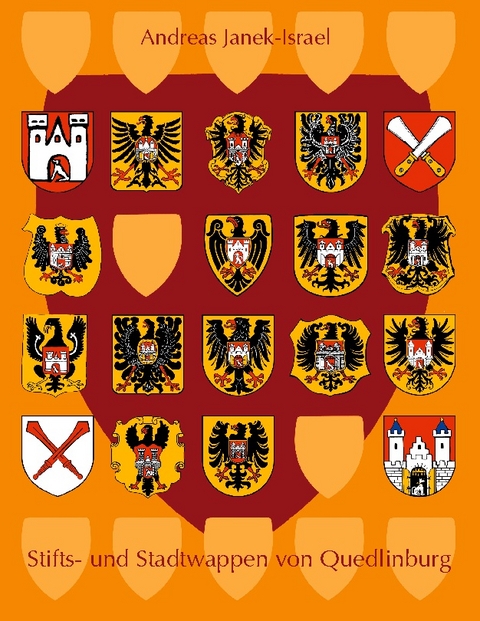 Stifts- und Stadtwappen von Quedlinburg - Andreas Janek