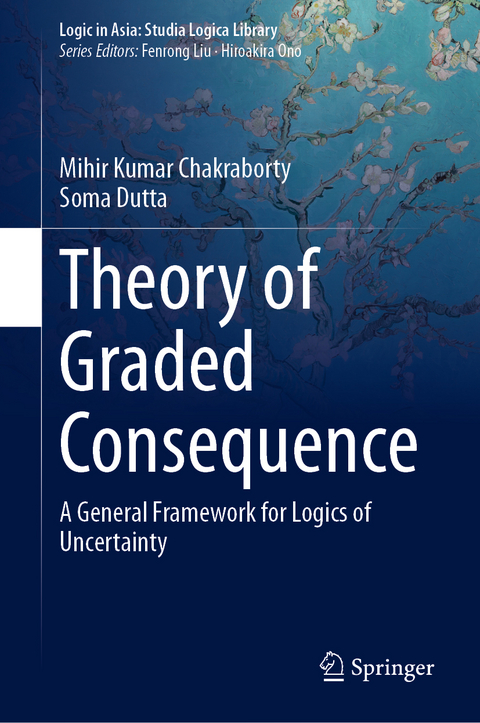 Theory of Graded Consequence - Mihir Kumar Chakraborty, Soma Dutta