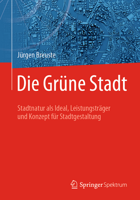 Die Grüne Stadt - Jürgen Breuste