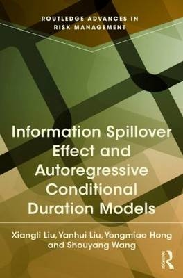 Information Spillover Effect and Autoregressive Conditional Duration Models - U.S.A.) Hong Yongmiao (Cornell University, China) Liu Xiangli (Central University of Finance and Economics,  Yanhui Liu, China) Wang Shouyang (Chinese Academy of Sciences