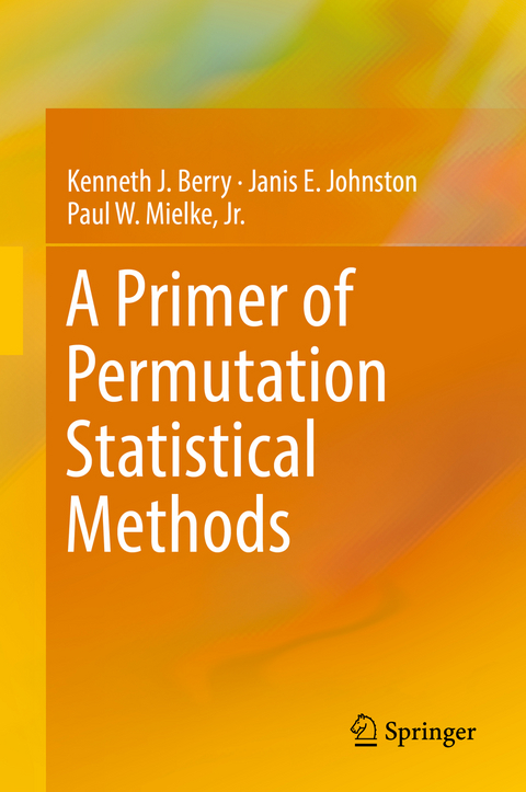 A Primer of Permutation Statistical Methods - Kenneth J. Berry, Janis E. Johnston, Jr. Mielke  Paul W.