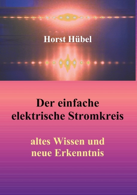 Der einfache elektrische Stromkreis - Horst Hübel