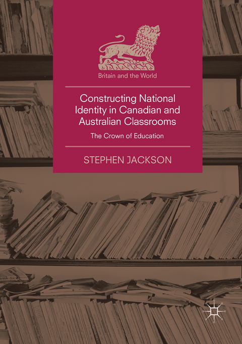 Constructing National Identity in Canadian and Australian Classrooms - Stephen Jackson