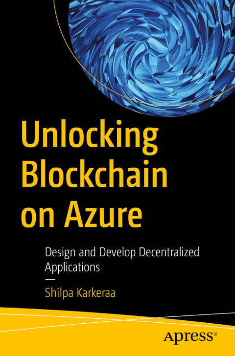 Unlocking Blockchain on Azure - Shilpa Karkeraa