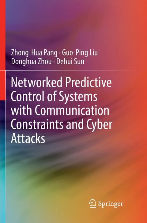 Networked Predictive Control of Systems with Communication Constraints and Cyber Attacks - Zhong-Hua Pang, Guo-Ping Liu, Donghua Zhou, Dehui Sun