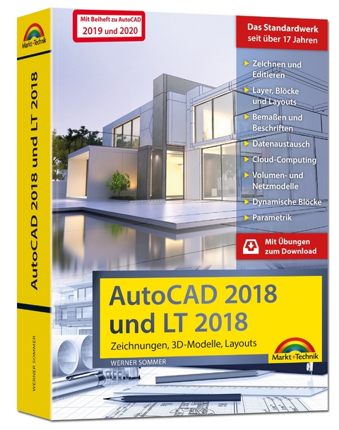 AutoCAD 2018 / 2020 und LT 2018 / 2020 – inklusive Beiheft zu AutoCAD 2020 und 2019 mit allen Neuheiten - Zeichnungen, 3D-Modelle, Layouts (Kompendium / Handbuch) - Werner Sommer