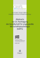 Abstracts zur 23. Fachtagung der Gesellschaft für angewandte Wirtschaftspsychologie (GWPs) - 