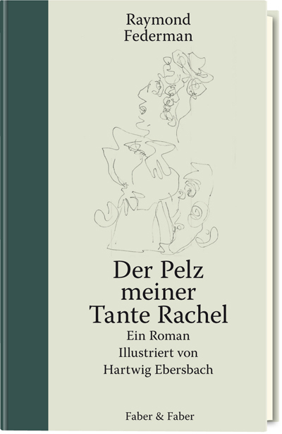 Der Pelz meiner Tante Rachel (Limitierte Vorzugsausgabe in Halbleder im Schmuckschuber) - Raymond Federman, Hartwig Ebersbach