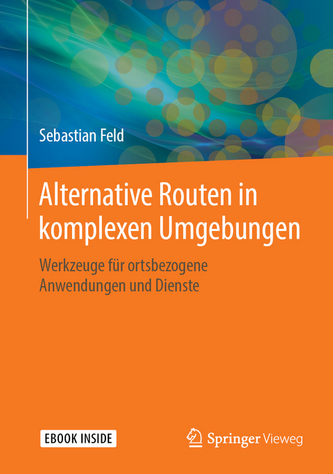 Alternative Routen in komplexen Umgebungen - Sebastian Feld