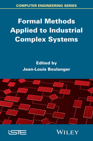 Formal Methods Applied to Industrial Complex Systems - 