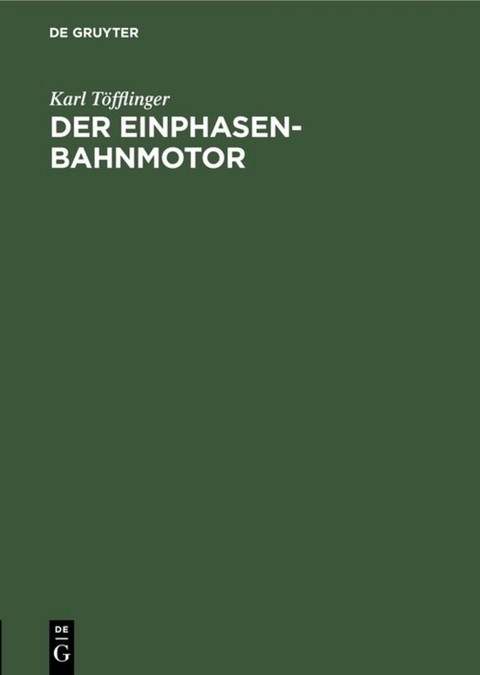 Der Einphasen-Bahnmotor - Karl Töfflinger