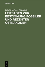 Leitfaden zur Bestimmung fossiler und rezenter Ostrakoden - Friedrich-Franz Helmdach